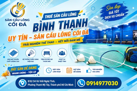 Thuê Sân Cầu Lông Bình Thạnh Chuẩn Thi Đấu & Dịch Vụ Giao Lưu Vãng Lai Tại Cối Đá